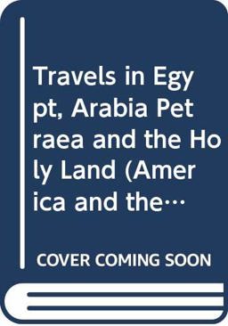 Travels in Egypt, Arabia Petraea and the Holy Land