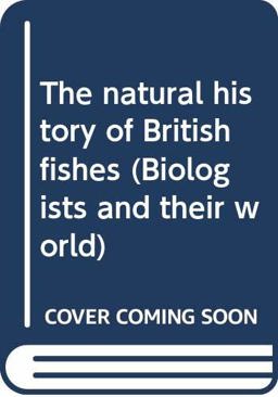 The Natural History of British Fishes