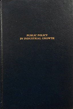 Public Policy in Industrial Growth