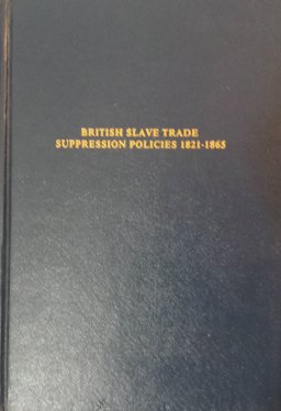 British Slave Trade Suppression Policies 1821-1865
