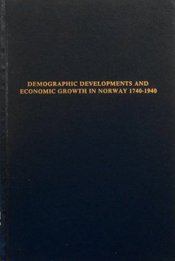 Demographic Developments and Economic Growth in Norway, 1740-1940
