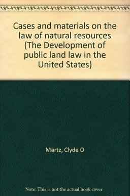 Cases and Materials on the Law of Natural Resources