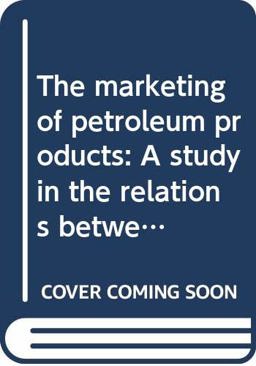 The Marketing of Petroleum Products