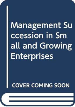 Management Succession in Small and Growing Enterprises