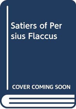 The Satires of Persius Flaccus