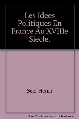 Les Idees Politiques en France au XVIIIe Siecle