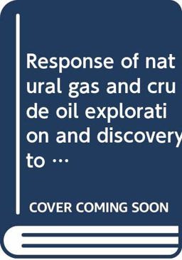 Response of Natural Gas and Crude Oil Exploration and Discovery to Economic Incentives