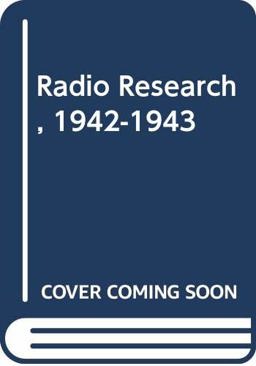 Radio Research, Nineteen Hundred Forty-Two to Nineteen Hundred Forty-Three Radio Research, Nineteen Hundred Forty-Two to Nineteen Hundred Forty-Three