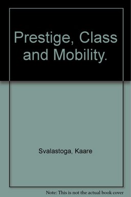 Prestige, Class and Mobility Prestige, Class and Mobility