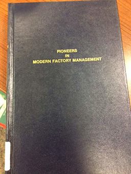 Pioneers in Modern Factory Management