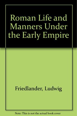 Roman Life and Manners under the Early Empire