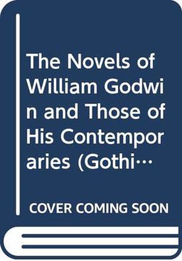 The Novels of William Godwin and Those of His Contemporaries