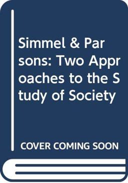 Simmel and Parsons Simmel and Parsons