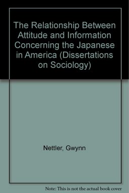 The Relationship Between Attitude and Information Concerning the Japanese in America The Relationship Between Attitude and Information Concerning the Japanese in America