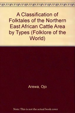 A Classification of the Folktales of the Northern East African Cattle Area by Types