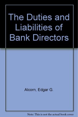 The Duties and Liabilities of Bank Directors