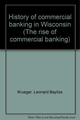 History of Commerical Banking in Wisconsin