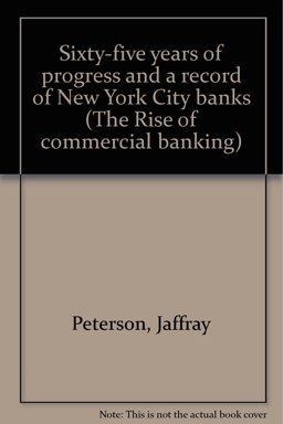 Sixty-Five Years of Progress and a Record of New York City Banks
