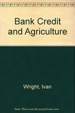 Bank Credit and Agriculture