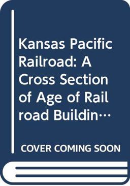 The Kansas Pacific Railroad