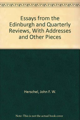 Essays from the Edinburg and Quarterly Reviews, with Addresses and Other Pieces