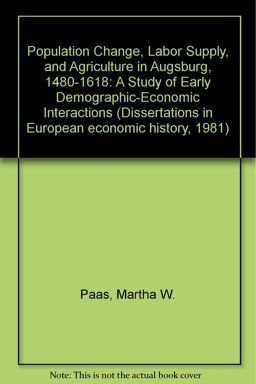 Population Change, Labor Supply, and Agriculture in Ausburg, 1480-1618