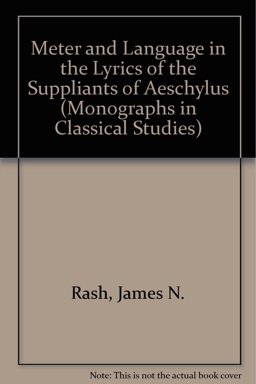 Meter and Language in the Lyrics of the Suppliants of Aeschtlus