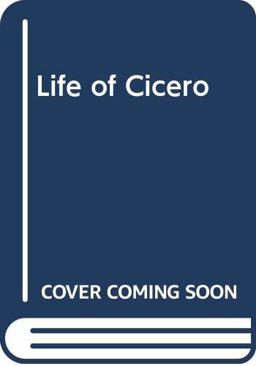The Life of Cicero
