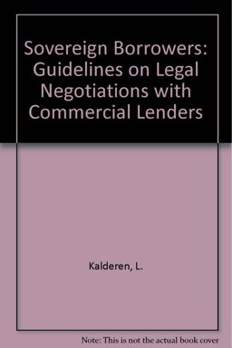 Sovereign Borrowers - Guidelines on Legal Negotiations with Commercial Lenders
