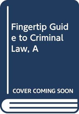 Fingertip Guide to Criminal Law