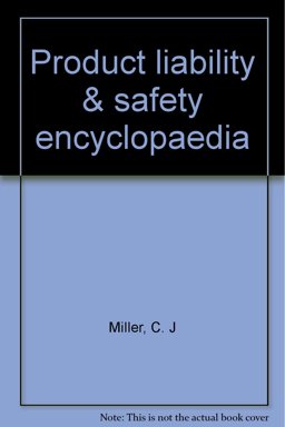 Miller Product Liability and Safety Encyclopedia