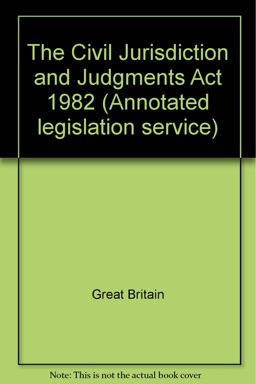 The Civil Jurisdiction and Judgments ACT 1982