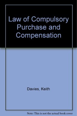 Law of Compulsory Purchase and Compensation Law of Compulsory Purchase and Compensation
