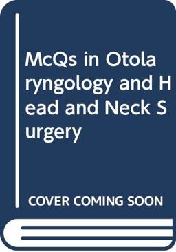 Multiple Choice Questions in Otolaryngology and Head and Neck Surgery