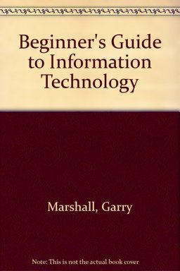 Beginner's Guide to Information Technology Beginner's Guide to Information Technology