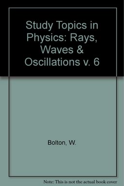 Rays, Waves and Oscillations