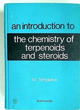 An Introduction to the Chemistry of the Terpenoids and Steroids An Introduction to the Chemistry of the Terpenoids and Steroids