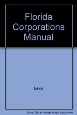 Florida Corporations Manual Florida Corporations Manual