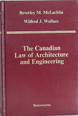 The Canadian Law of Architecture and Engineering