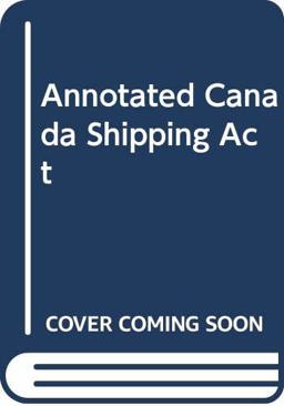 The Annotated Canada Shipping Act