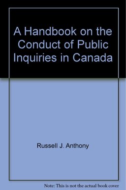 A Handbook on the Conduct of Public Inquiries in Canada