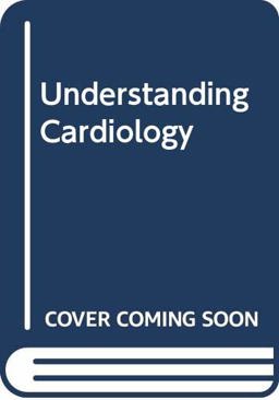 Understanding Cardiology