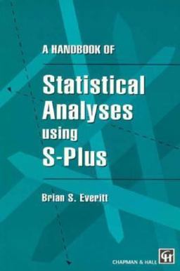 Handbook of Statistical Analyses Using S-PLUS