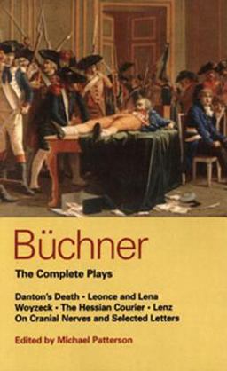 Buchner: Complete Plays Danton's Death; Leonce and Lena; Woyzeck; the Hessian Courier; Lenz; on Cranial Nerves; Selected Letters  9780413140906 Front Cover