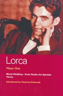 Lorca Plays: 1 Blood Wedding; Yerma; Dona Rosita the Spinster  9780413157805 Front Cover