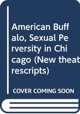 American Buffalo; Sexual Perversity in Chicago; and Duck Variations