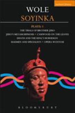 Soyinka Plays: 1: Brother Jero;Camwood on the Leaves;Death and the King'sHorseman;Madmen and Specialists;Opera Wonyosi?