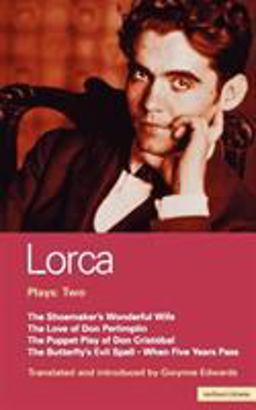 Lorca Plays: 2 Shoemaker's Wife;Don Perlimplin;Puppet Play of Don Christobel;Butterfly's Evil Spell;When 5 Years  9780413622600 Front Cover
