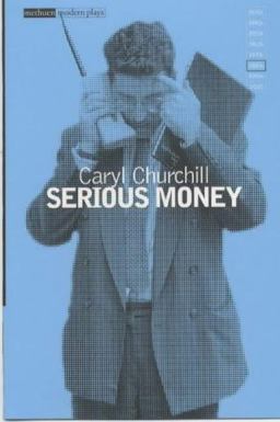 Serious Money: New Edition Serious Money: New Edition