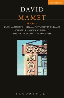 Mamet Plays: 1: Duck Variations; Sexual Perversity in Chicago; Squirrels; American Buffalo; the Water Engine; Etc